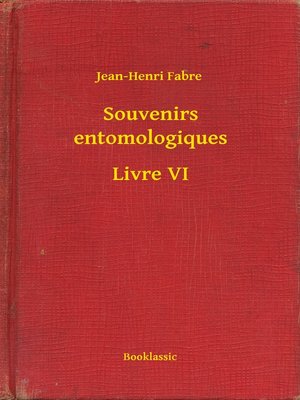 cover image of Souvenirs entomologiques--Livre VI